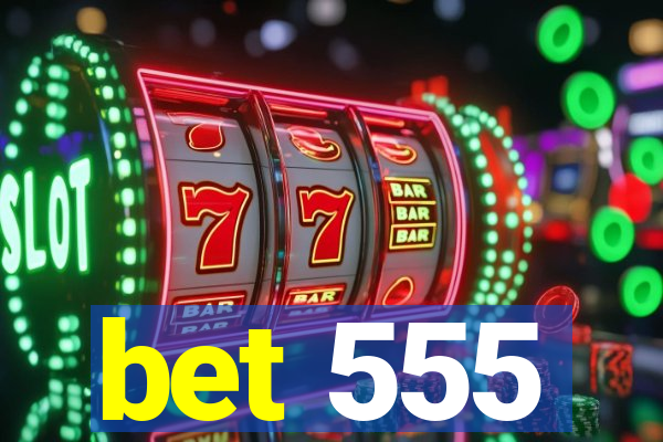 bet 555